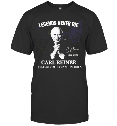 Legends Never Die Carl Reiner Thank You For Memories Signature T-Shirt