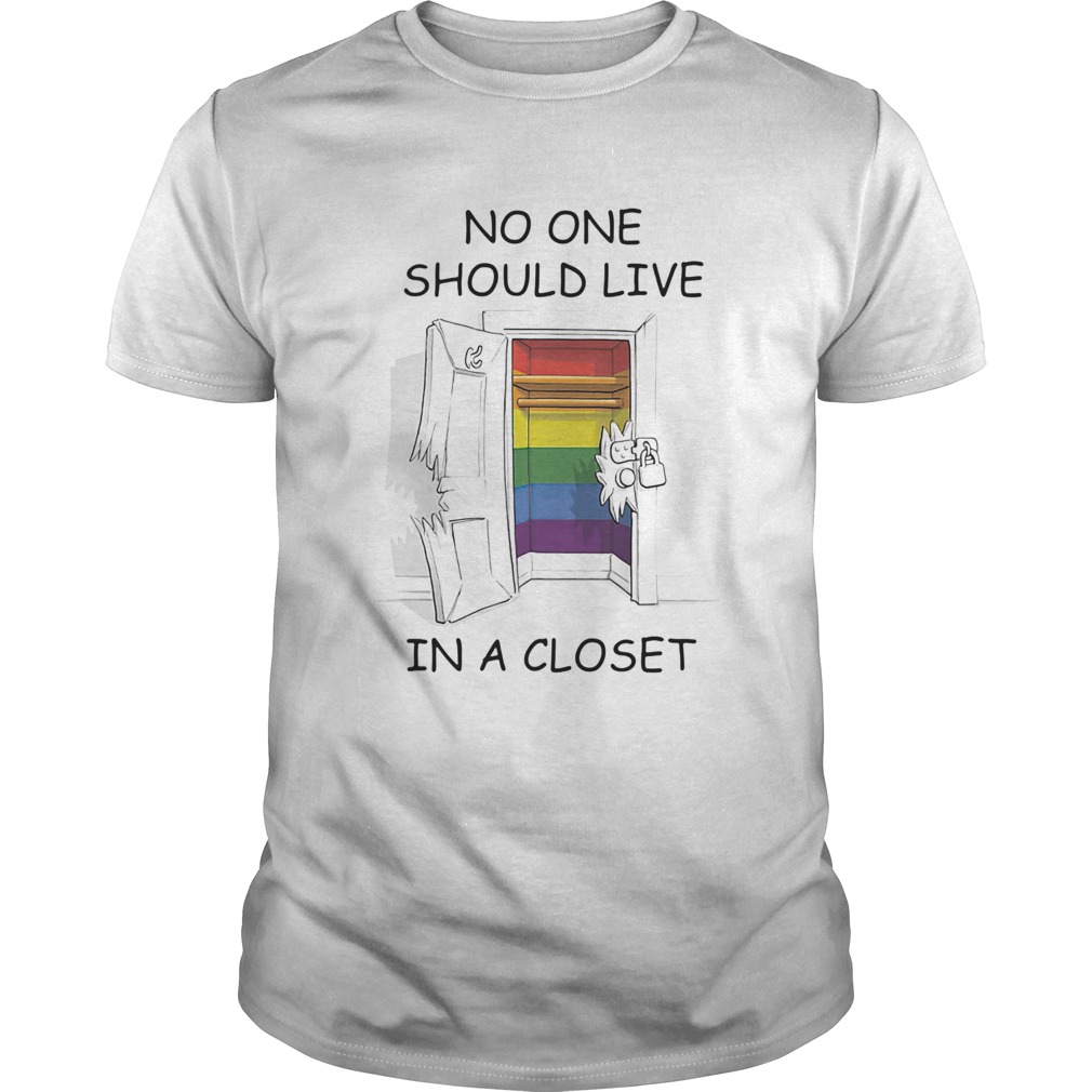 Lgbt no one should live in a closet shirt