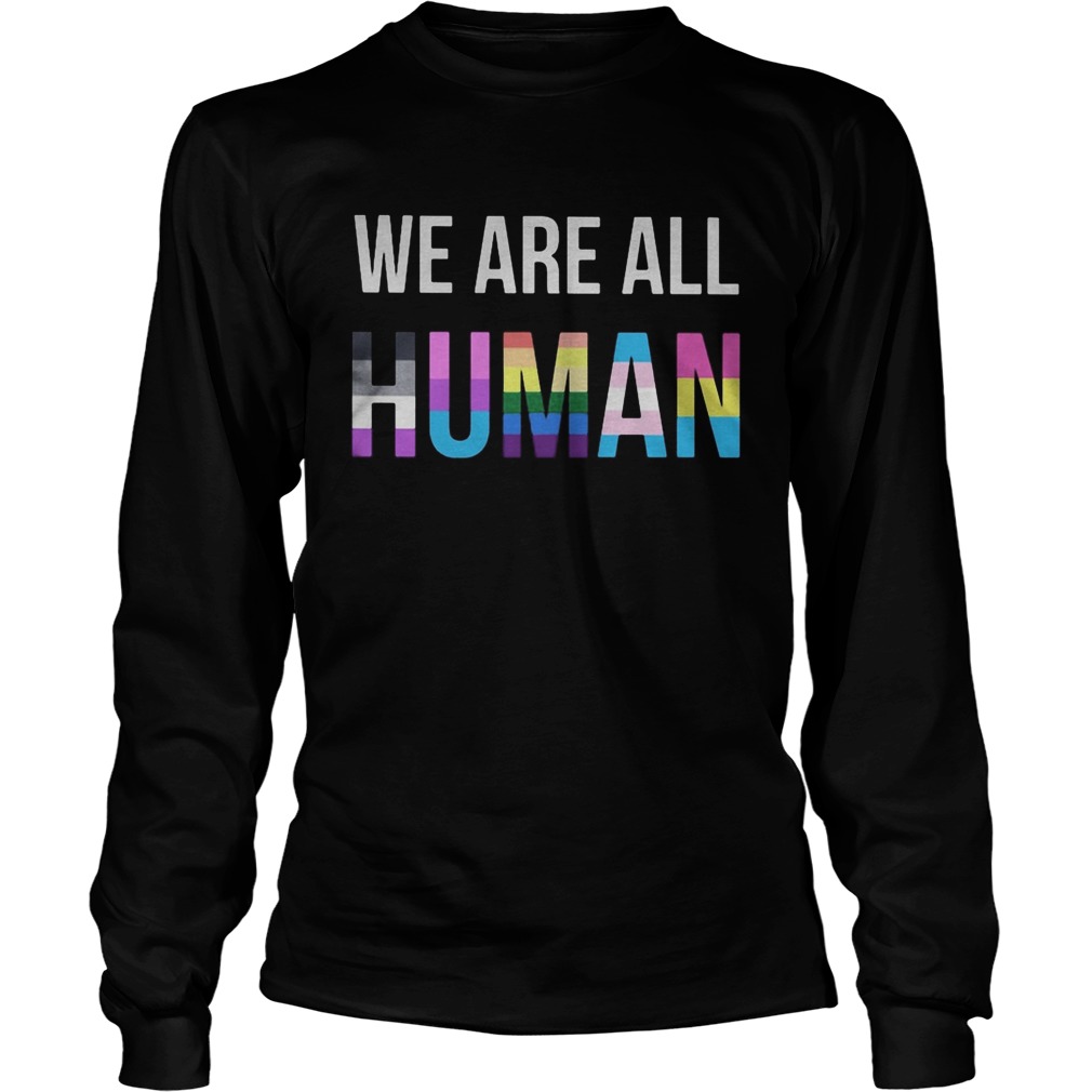 Lgbt we are all human black lives matter  Long Sleeve