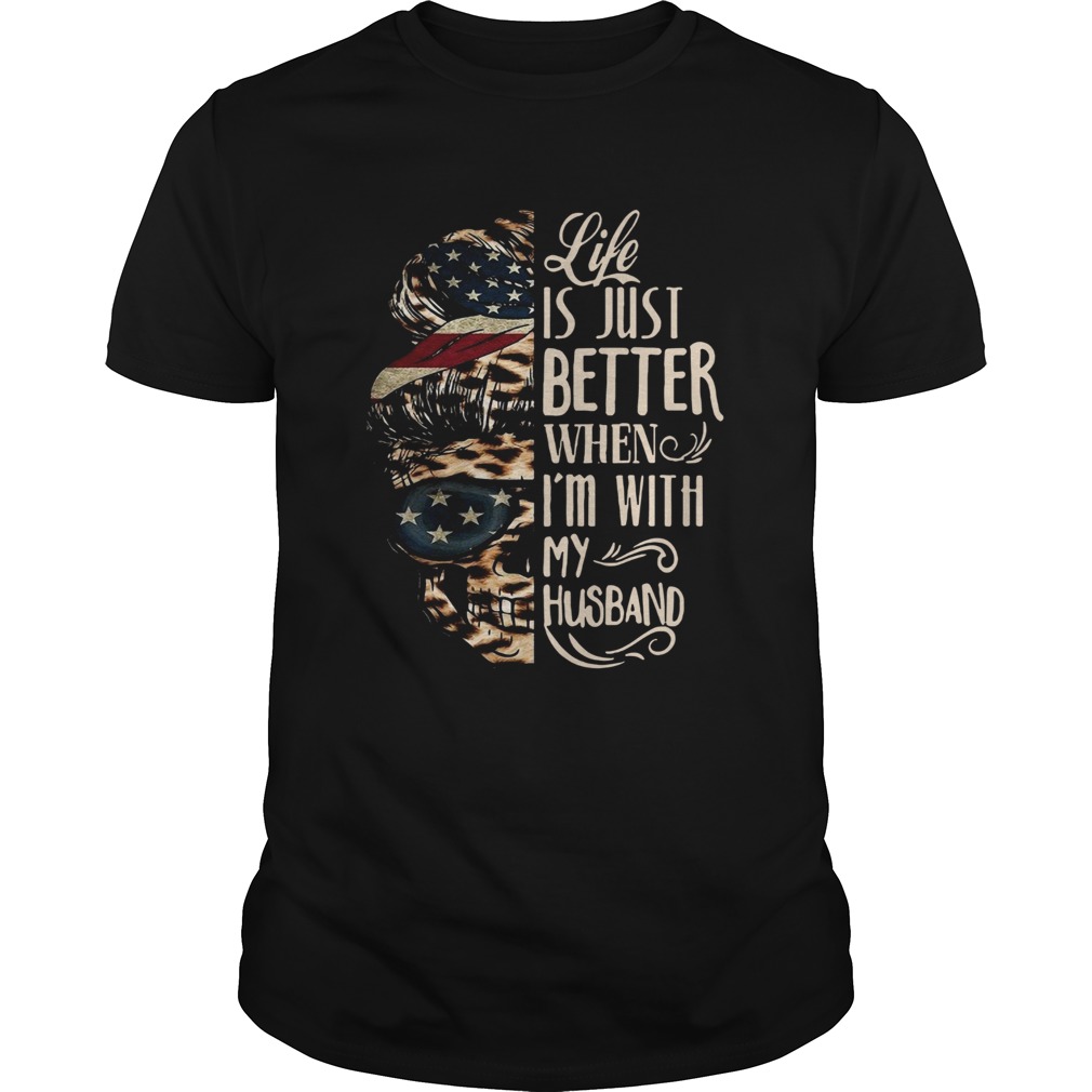 Life Is Just Better With My Husband Skull shirt