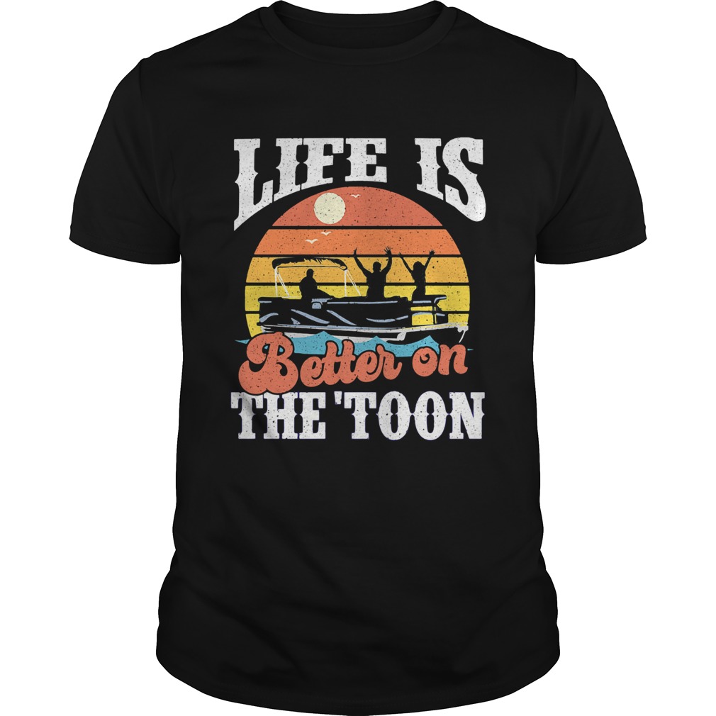 Life is better on the toon vintage retro shirt