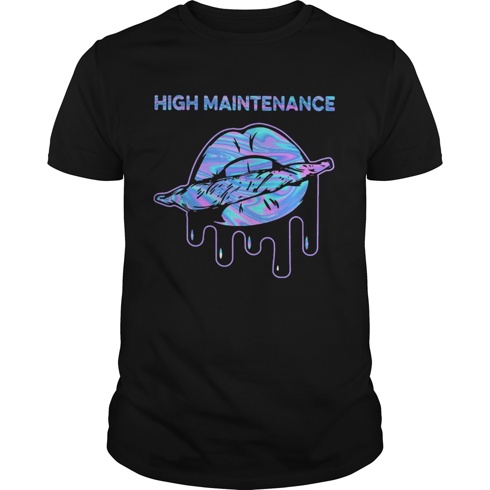 Lips weed high maintenance shirt