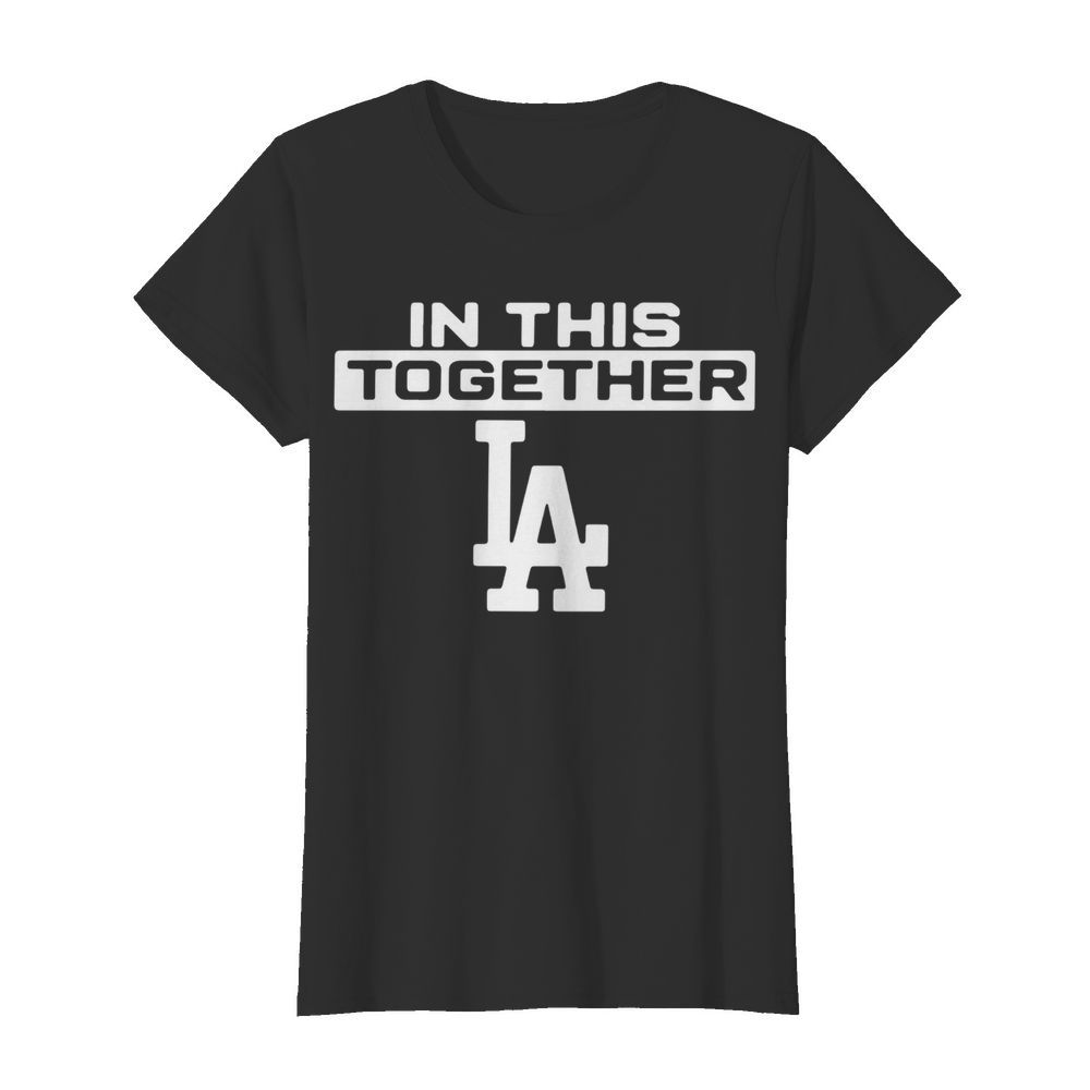 Los Angeles in this together  Classic Women's T-shirt