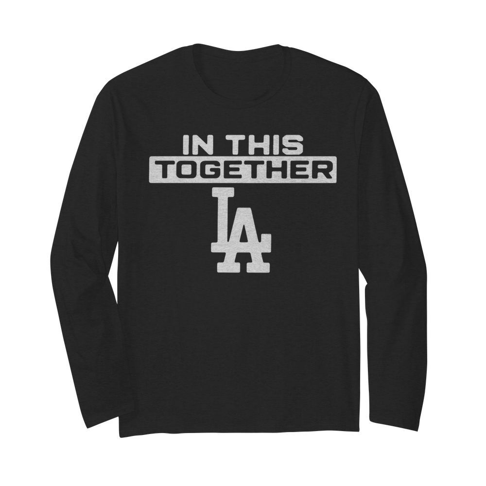 Los Angeles in this together  Long Sleeved T-shirt 