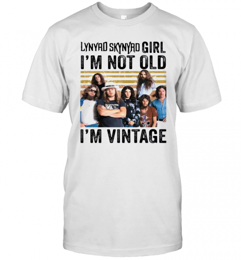 Lynyrd Skynyrd Girl I'M Not Old I'M Vintage Retro T-Shirt