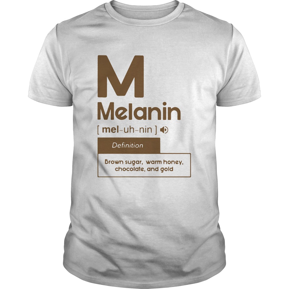 M melanin definition brown sugar warm honey chocolate and gold shirt