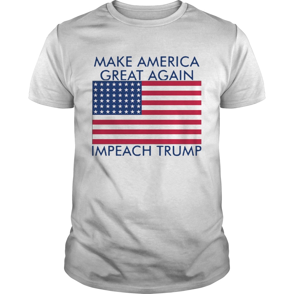 Make America Great Again Impeach Trump Anti Donald Trump shirt