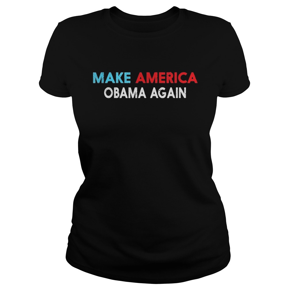 Make america obama again  Classic Ladies