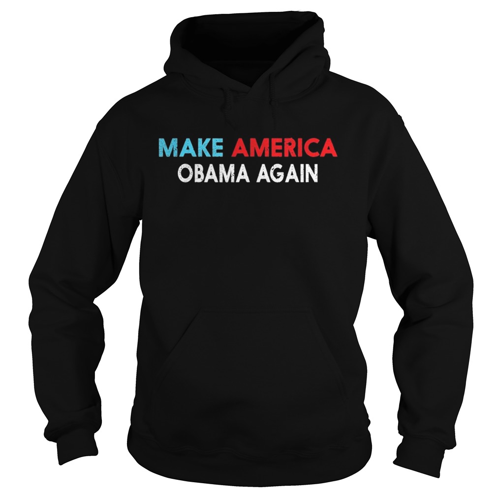 Make america obama again  Hoodie