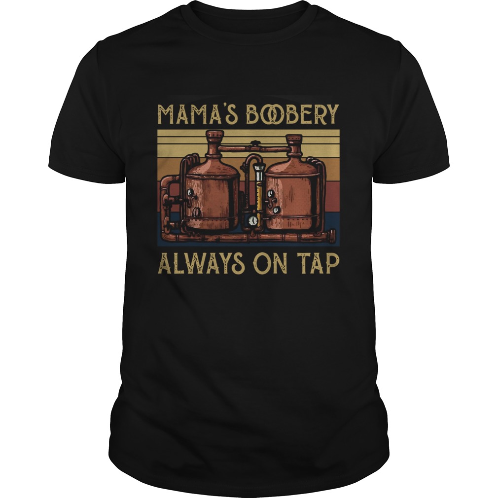 Mamas Boobery Always On Tap Vintage shirt