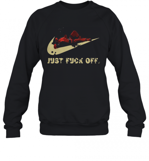 Marvel Anti Hero Deadpool Nike Just Fuck Off T-Shirt Unisex Sweatshirt