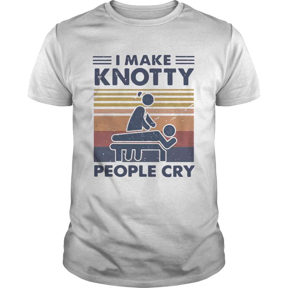 Massage Therapist I Make Knotty People Cry Vintage shirt