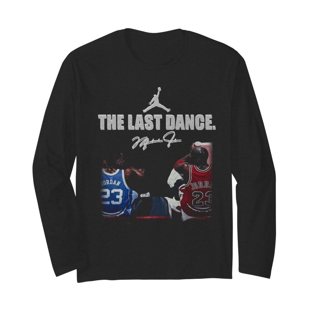 Michael Jordan the last dance signature  Long Sleeved T-shirt 