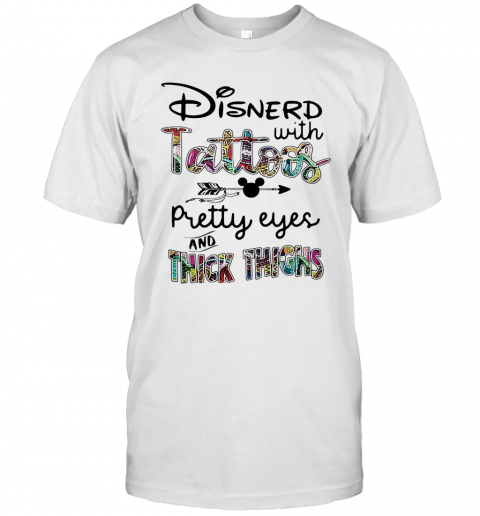 Mickey Disnerd With Tattoos Pretty Eyes And Thick Thighs T-Shirt