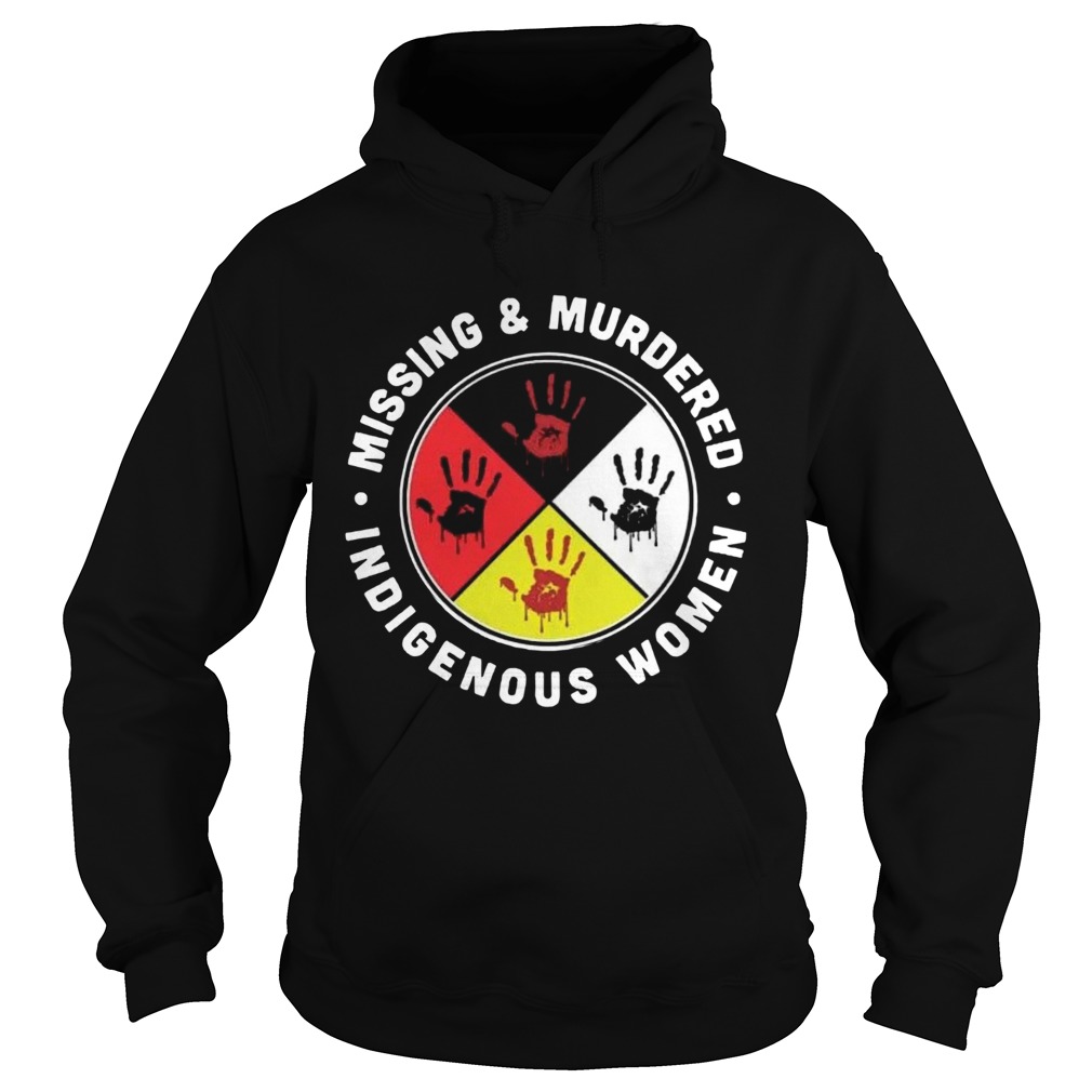 Missing And Murdered Indigenous Women  Hoodie