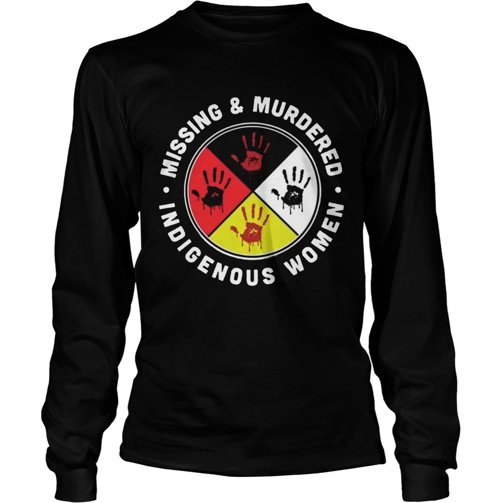 Missing And Murdered Indigenous Women  Long Sleeve