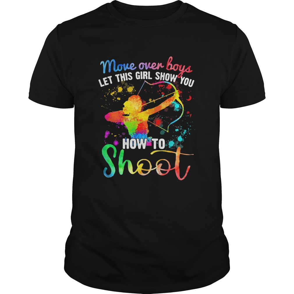 More over boys Let this girl show you How to shoot Archery shirt