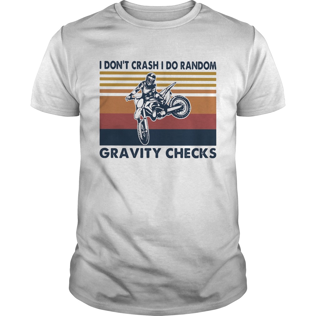 Motocross I dont crash I do random gravity checks vintage retro shirt