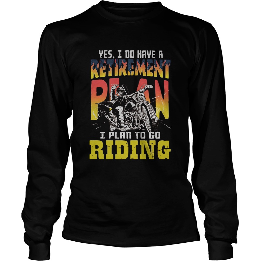 Motocross yes i do have a retirement plan i plan to go riding  Long Sleeve