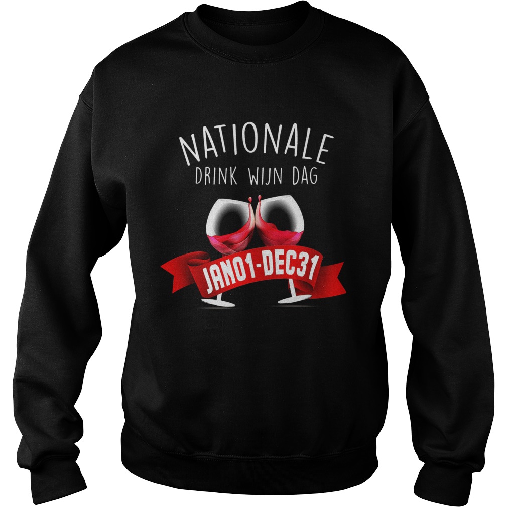 Nationale Drink Wijin Dag Jano1DEC31  Sweatshirt