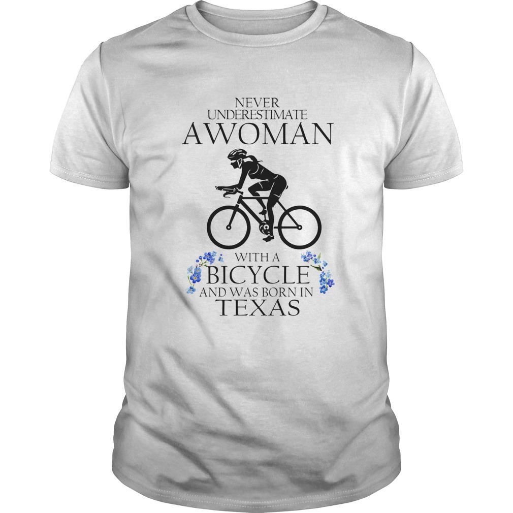 Never underestimate a woman with a bicycle and was born in texas shirt