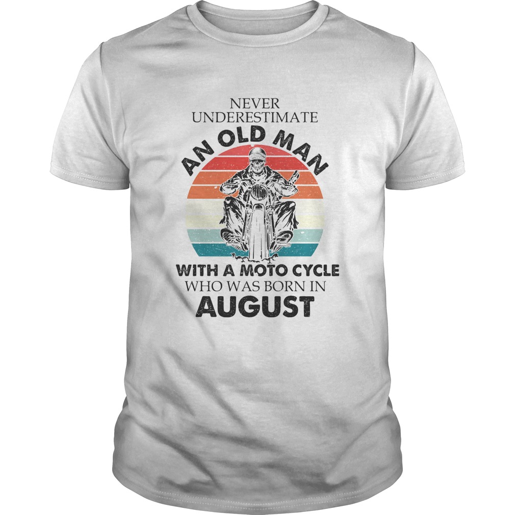 Never underestimate an old man with a moto cycle who was born in august vintage retro shirt