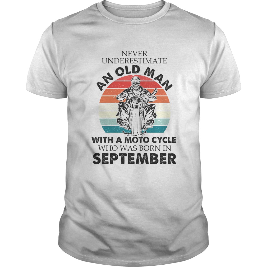 Never underestimate an old man with a moto cycle who was born in september vintage retro shirt