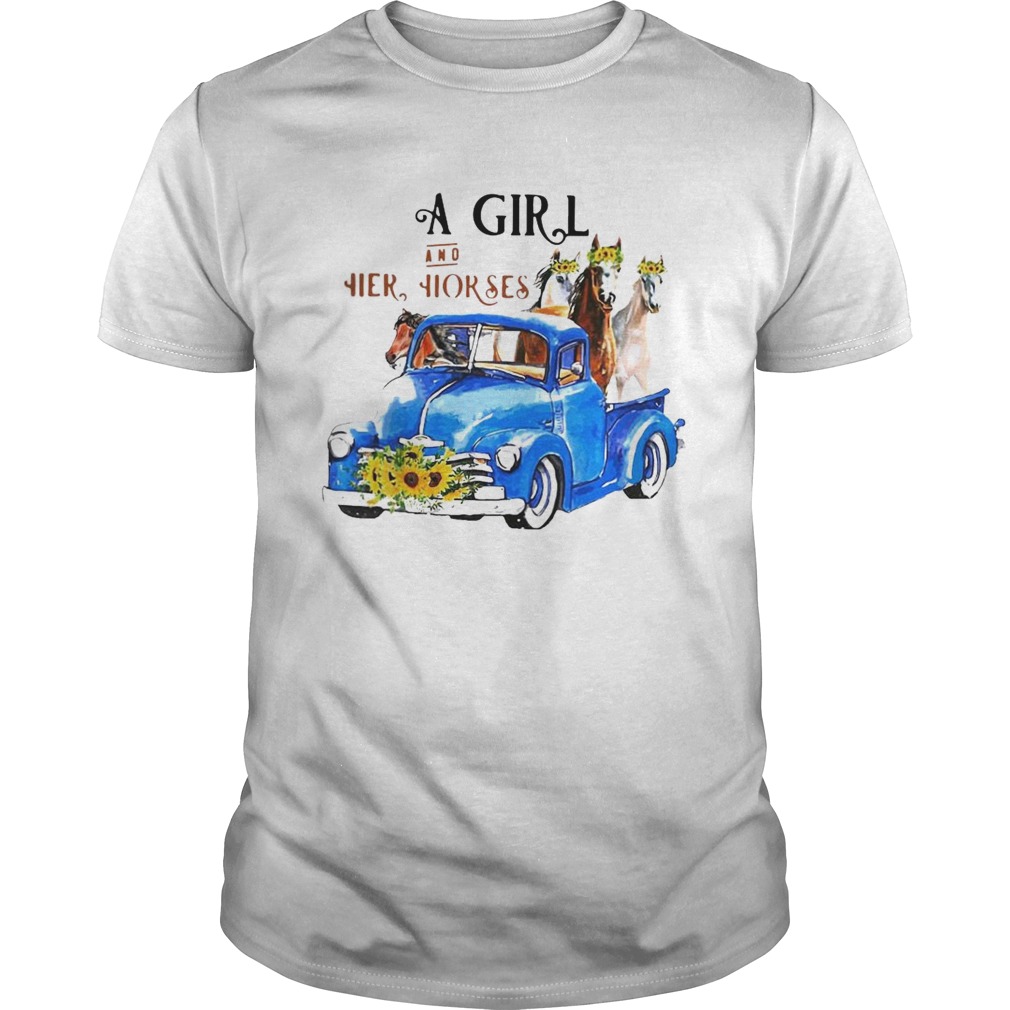 Nice Pretty A Girl And Her Horses Living Life In Peace Truck  Unisex