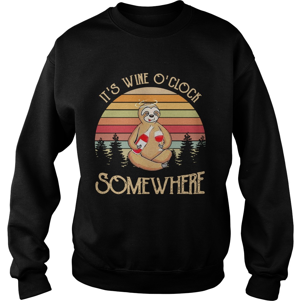 Nice Sloth Its Wine Oclock Somewhere Vintage  Sweatshirt