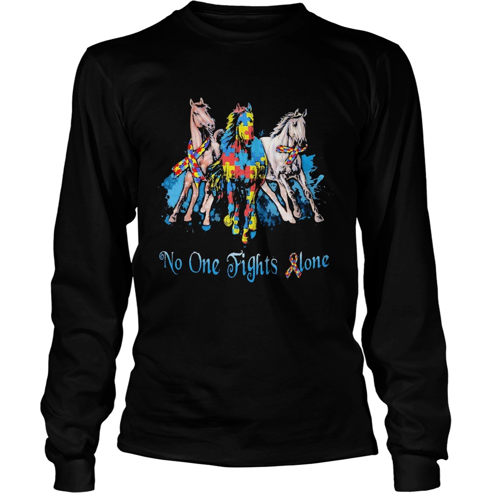 No One Fights Alone Autism Horses  Long Sleeve