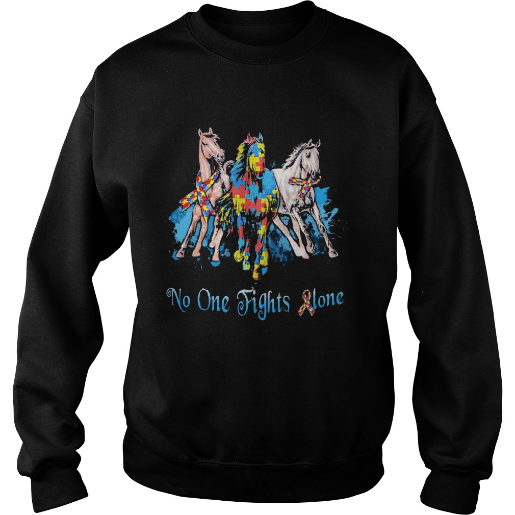 No One Fights Alone Autism Horses  Sweatshirt