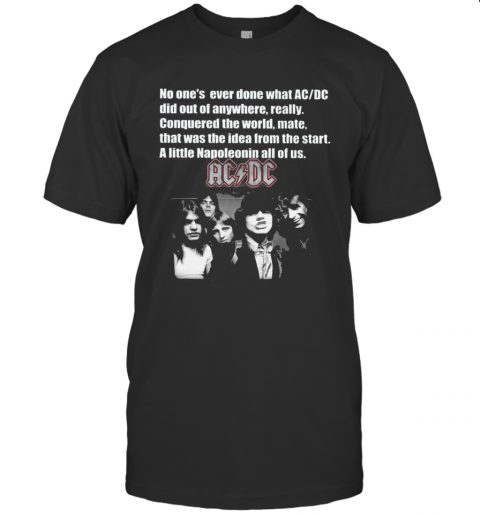 No One'S Ever Done What ACDC Did Out Anywhere ACDC T-Shirt