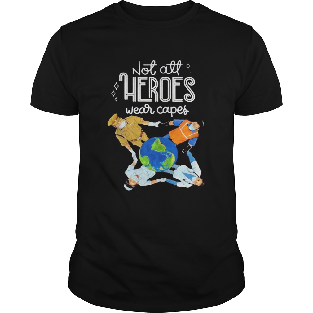 Not all heroes wear capes mask shirt