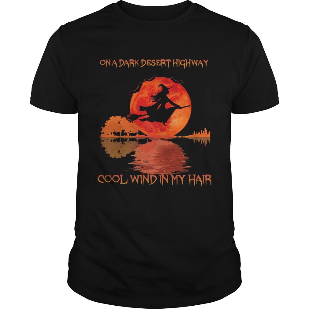 On a dark desert highway cool wind in my hair witch sunset shirt