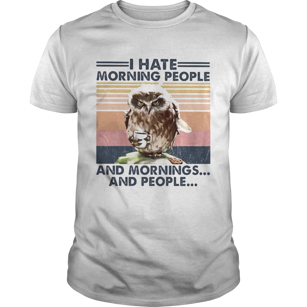 Owl drink coffee i hate morning people and mornings and people vintage retro shirt