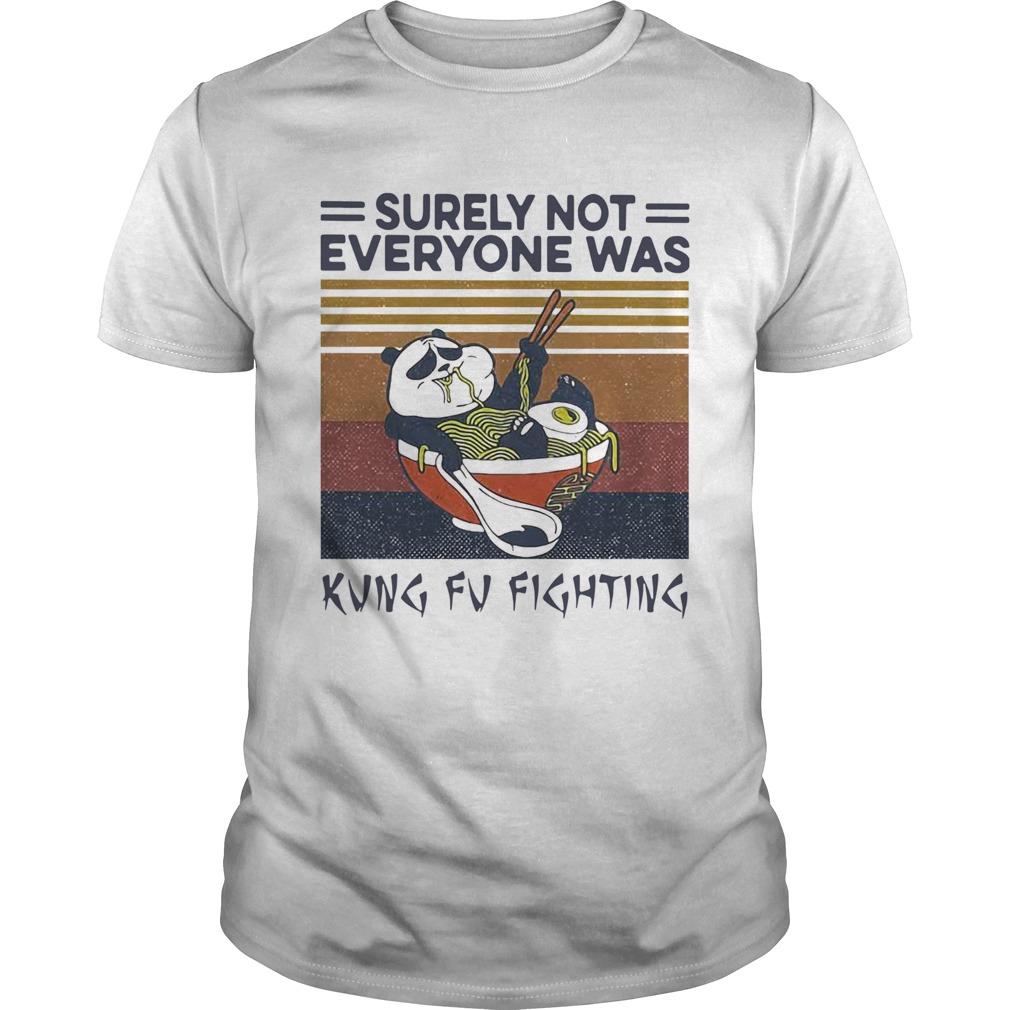 Panda Ramen Surely Not Everybody Was Kung Fu Fighting Vintage shirt