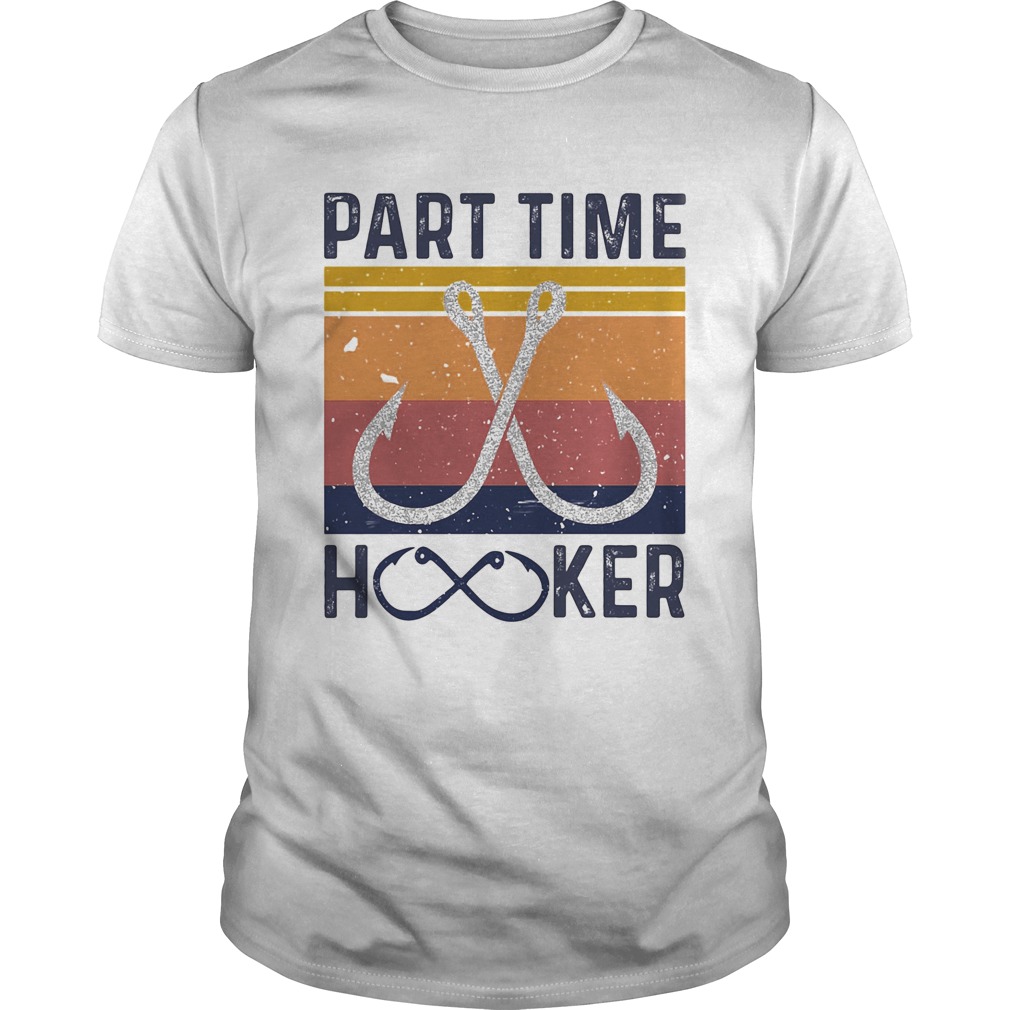 Part time hooker vintage retro shirt