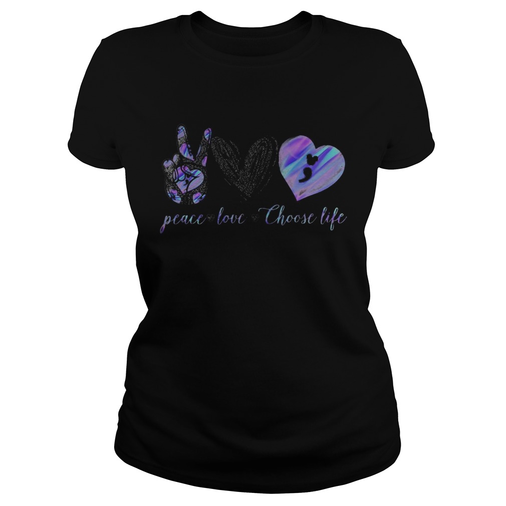 Peace love choose life hearts  Classic Ladies