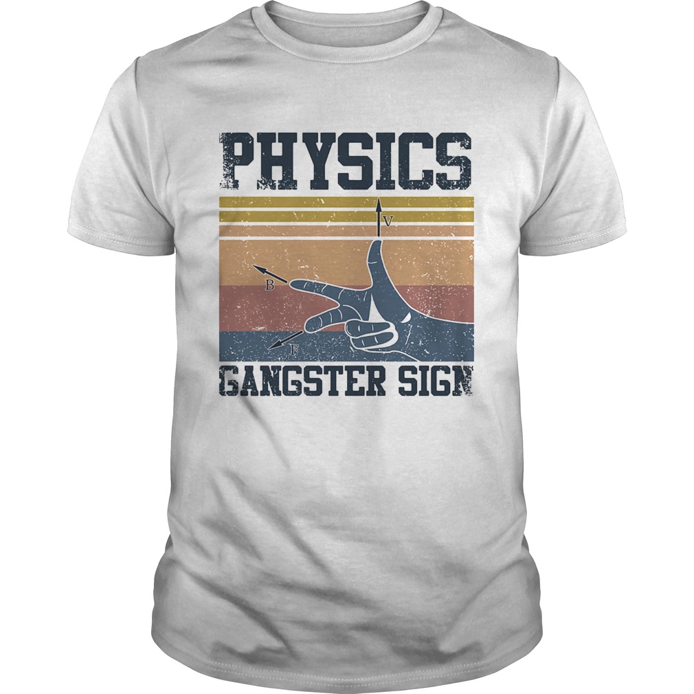 Physics Gangster Sign Hand Vintage Retro shirt