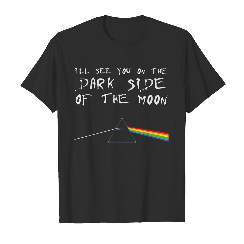 Pink Floyd I’ll See You On The Dark Side Of The Moon shirt