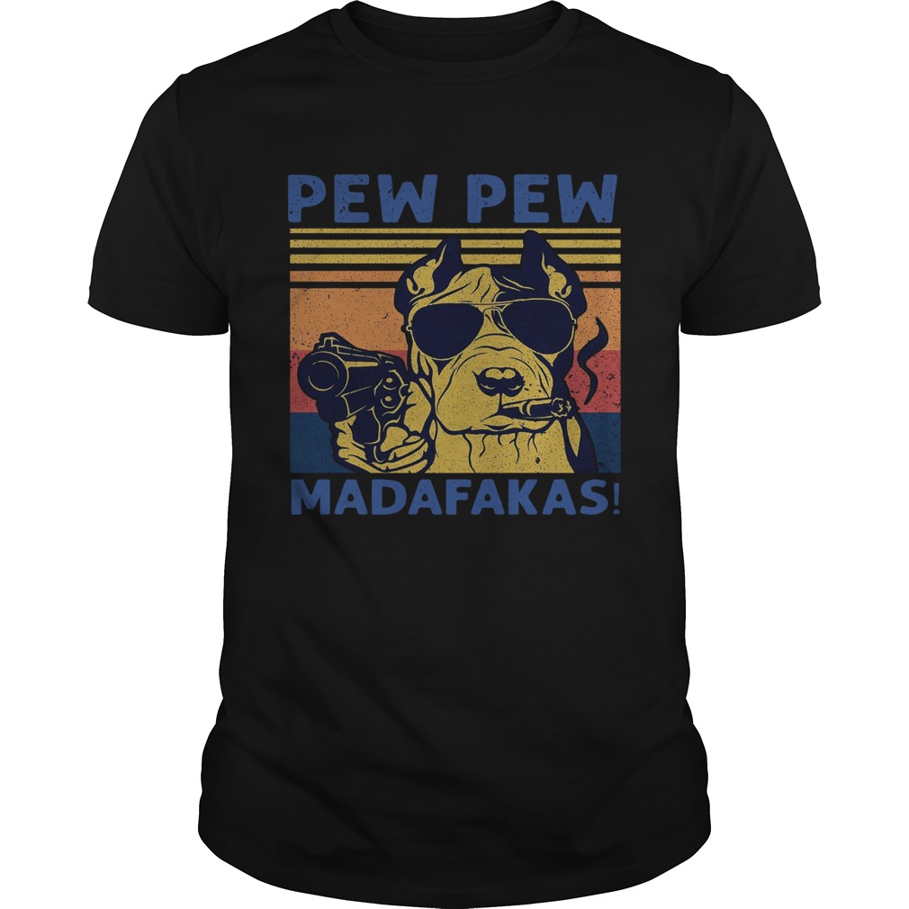 Pitbull Pew Pew Madafakas Vintage shirt