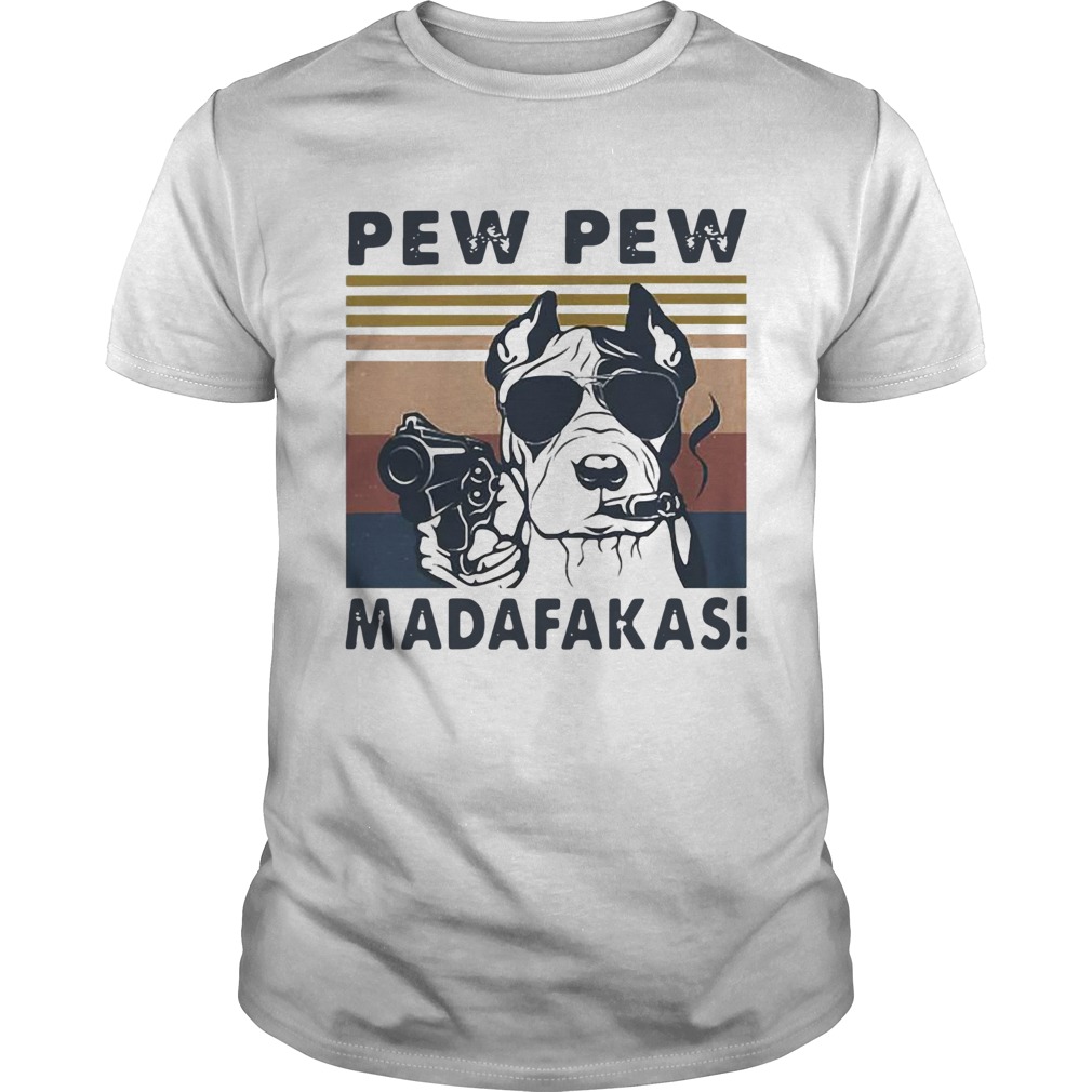 Pitbull Smoke Pew Pew Madafakas Vintage shirt