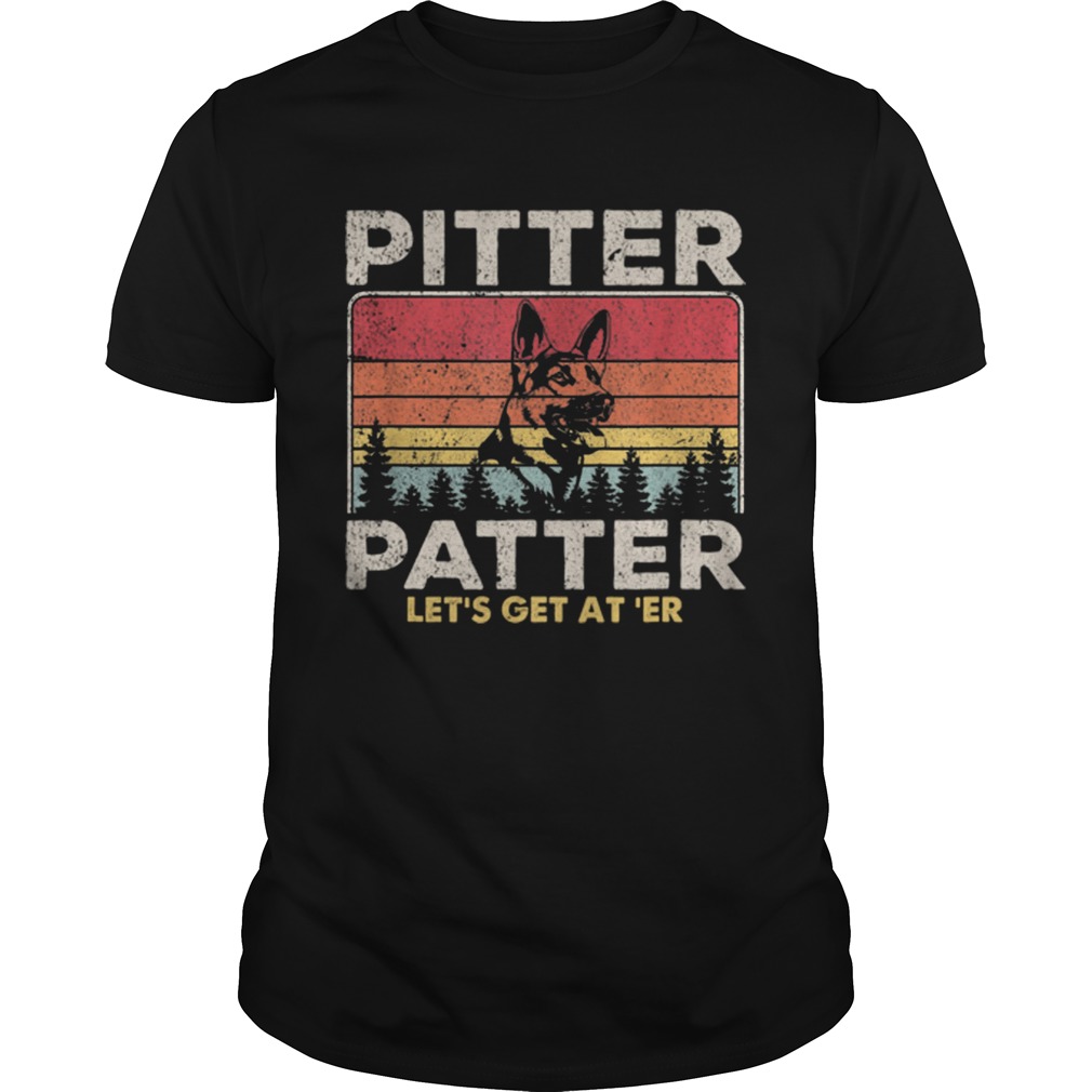 Pitter Patter Lets Get At Er German Shepherd Vintage shirt