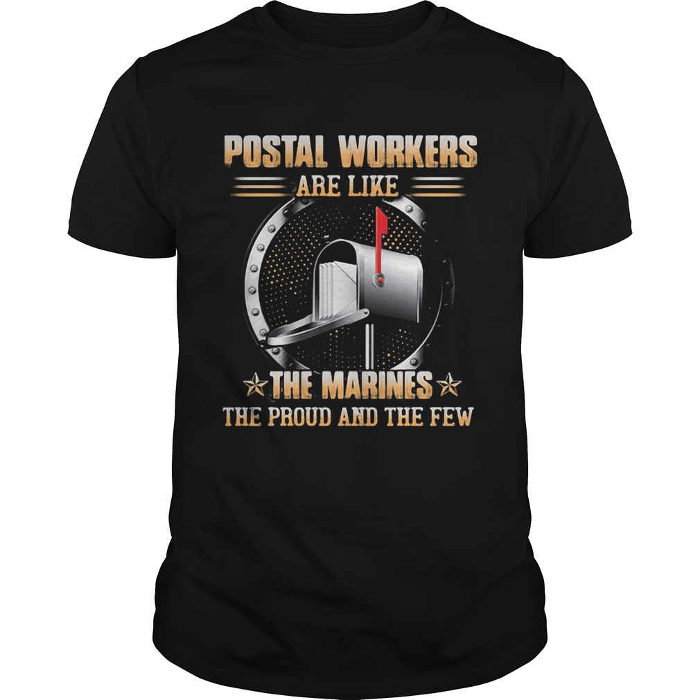 Postal worker are like the marines the proud and the few  Unisex