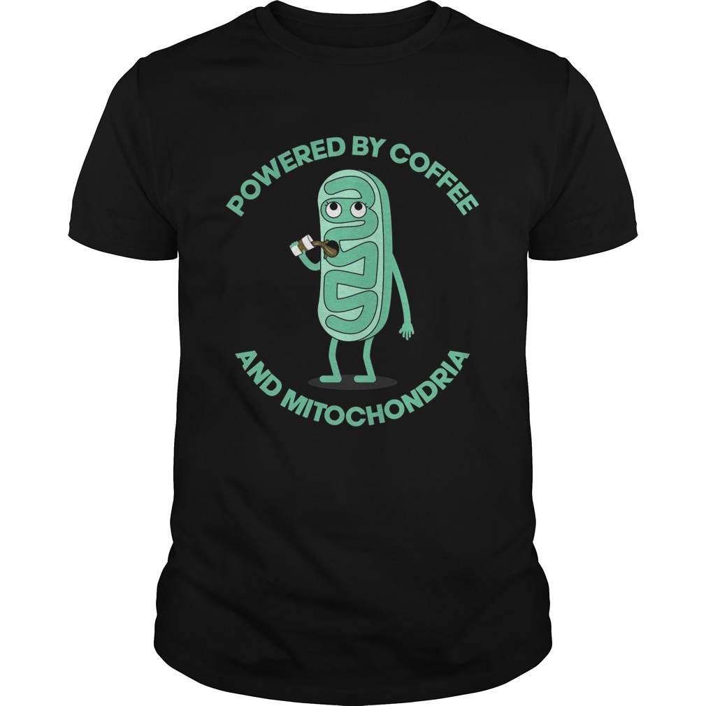 Powered By Coffee And Mitochondria  Unisex