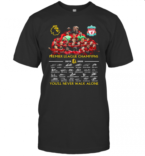 Premier League Champions 2019 2020 Liverpool Football Club You'Ll Never Walk Alone Signatures T-Shirt