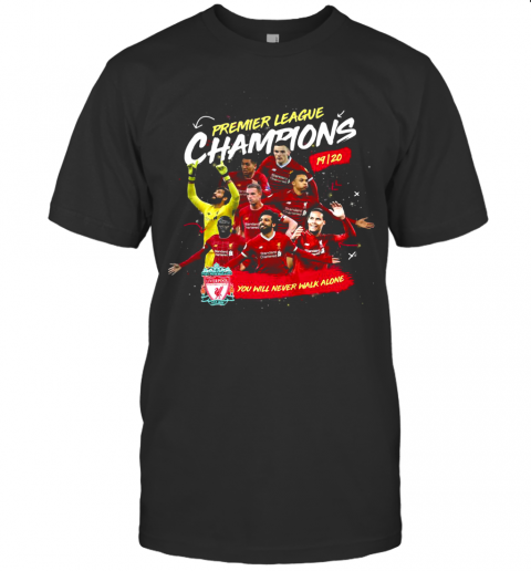 Premier League Champions 2019 2020 Liverpool Football Club You'Ll Never Walk Alone T-Shirt