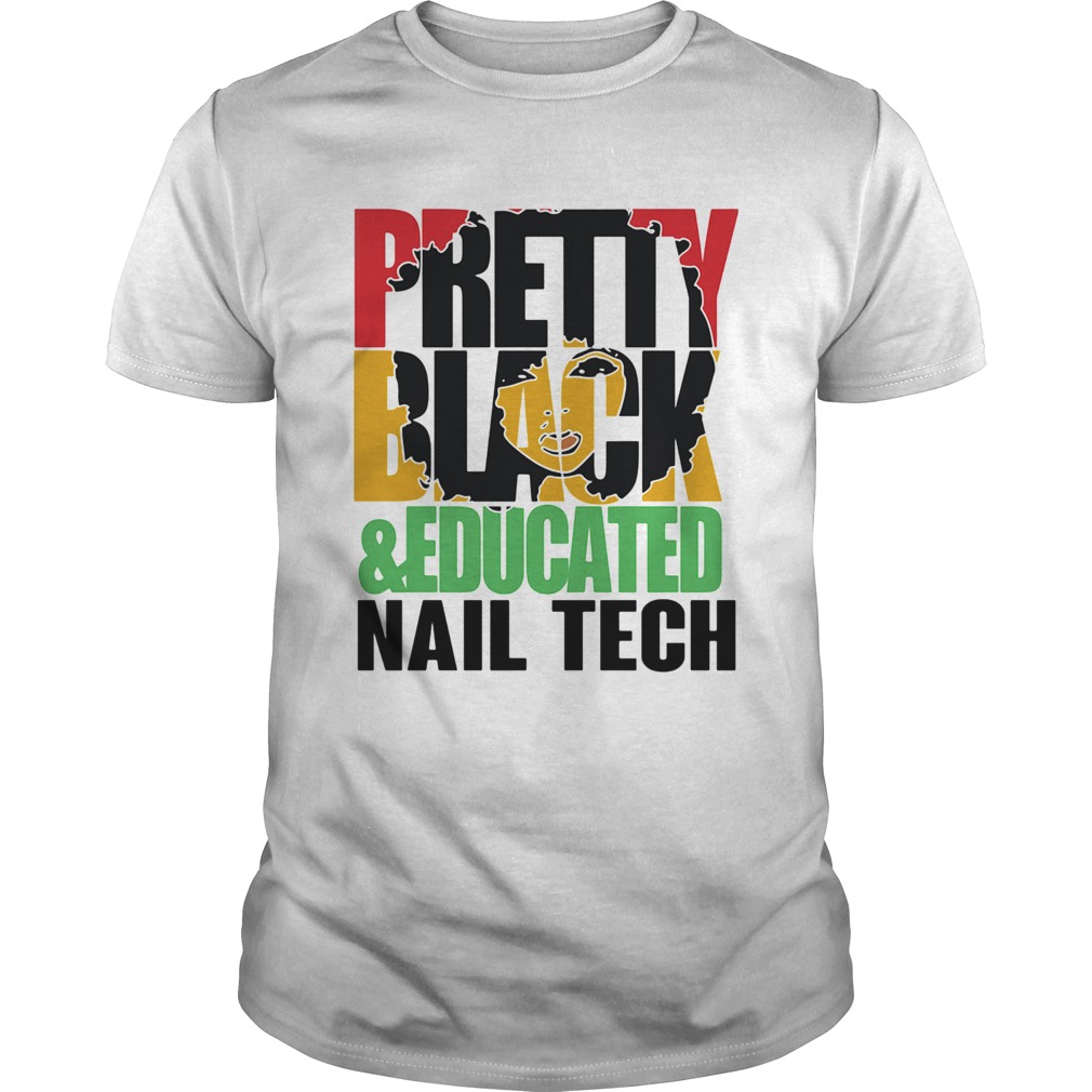 Pretty black and educated nail tech shirt