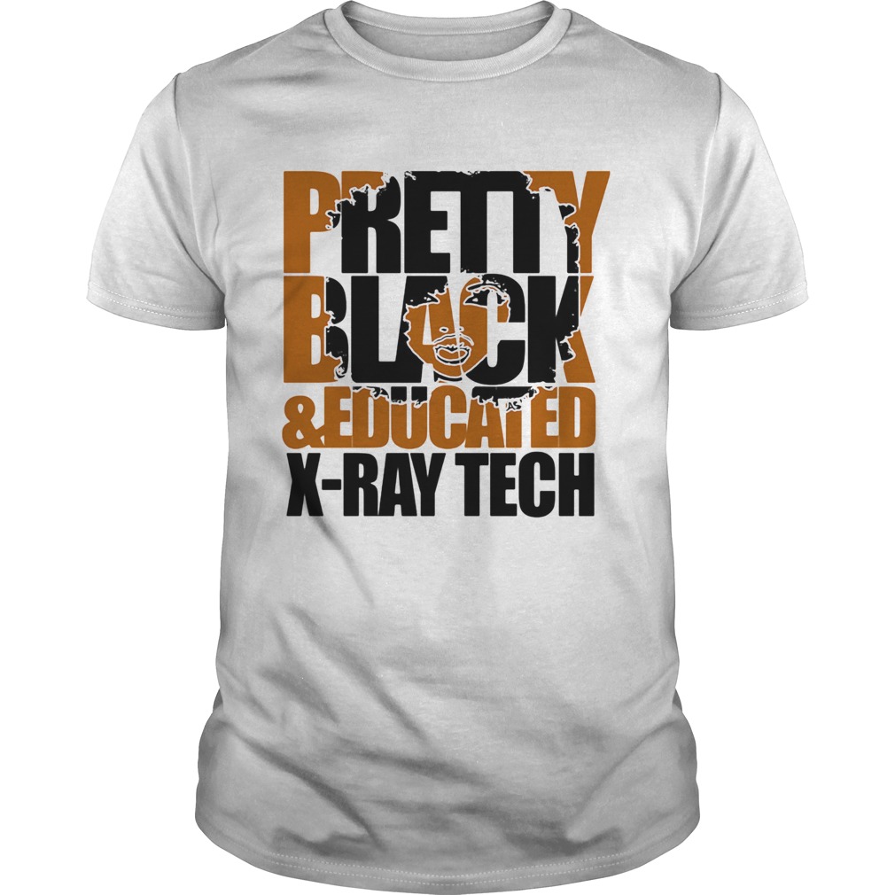 Pretty black and educated xray tech shirt