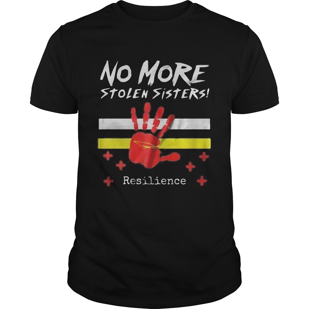 Printhand no more stolen sisters resilience shirt